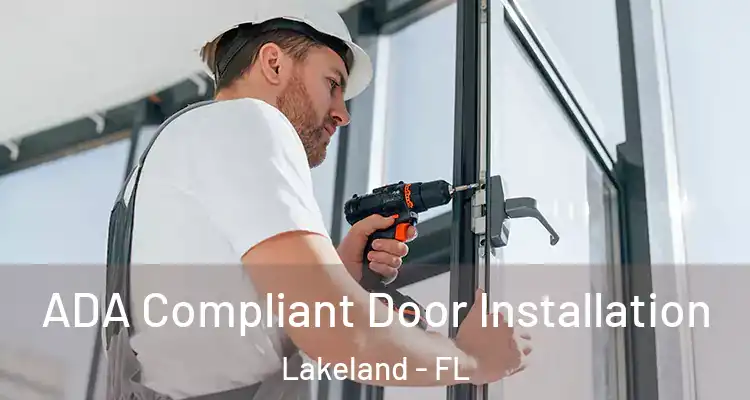 ADA Compliant Door Installation Lakeland - FL