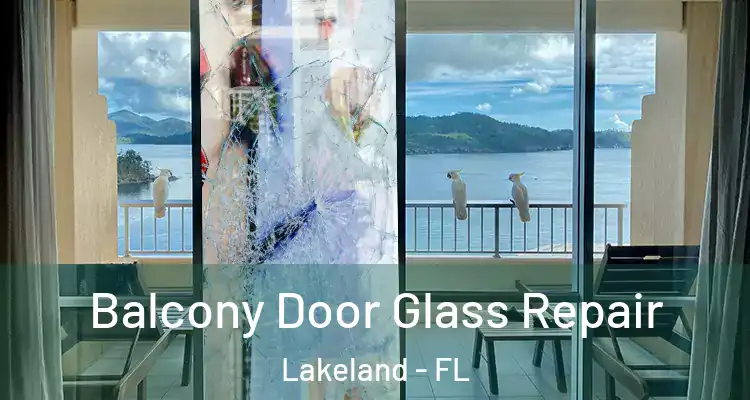 Balcony Door Glass Repair Lakeland - FL