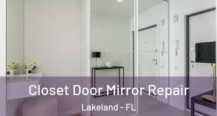 Closet Door Mirror Repair Lakeland - FL