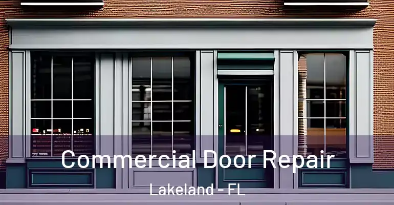 Commercial Door Repair Lakeland - FL