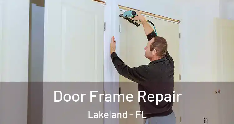 Door Frame Repair Lakeland - FL