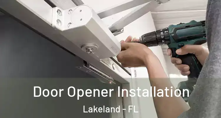 Door Opener Installation Lakeland - FL
