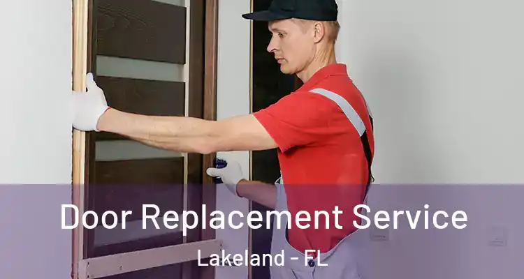 Door Replacement Service Lakeland - FL
