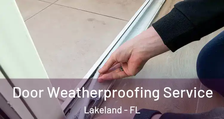 Door Weatherproofing Service Lakeland - FL