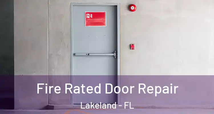 Fire Rated Door Repair Lakeland - FL