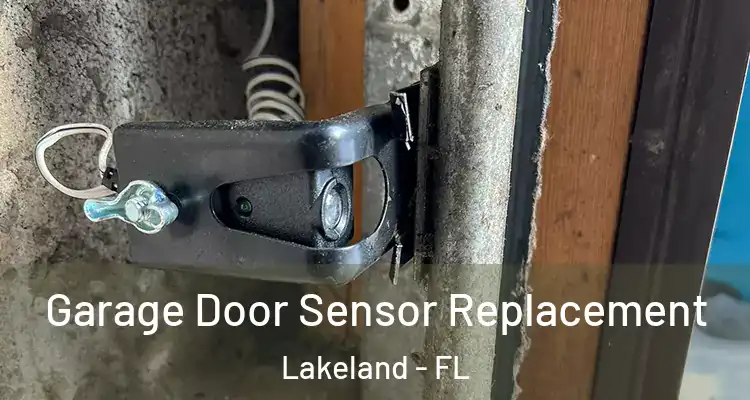 Garage Door Sensor Replacement Lakeland - FL
