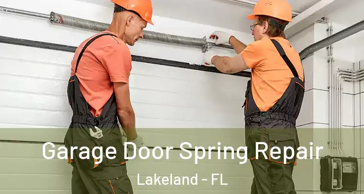 Garage Door Spring Repair Lakeland - FL