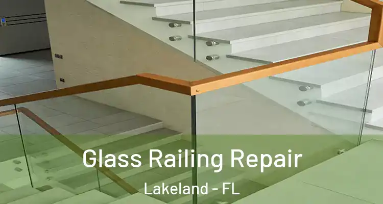 Glass Railing Repair Lakeland - FL