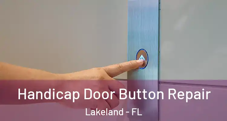 Handicap Door Button Repair Lakeland - FL