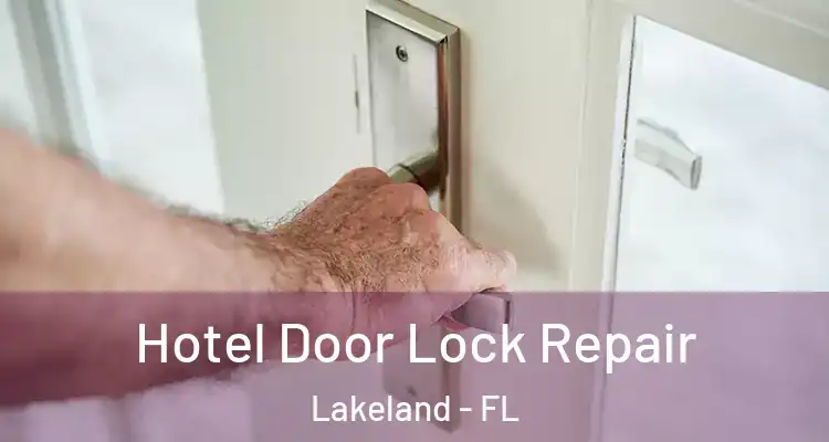 Hotel Door Lock Repair Lakeland - FL