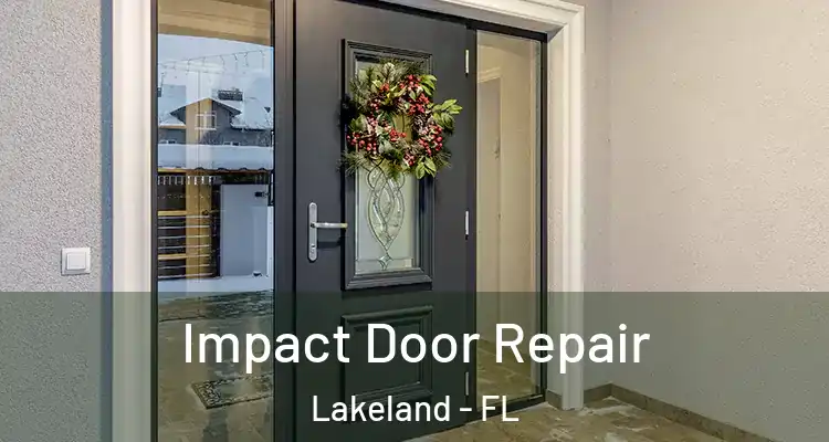 Impact Door Repair Lakeland - FL