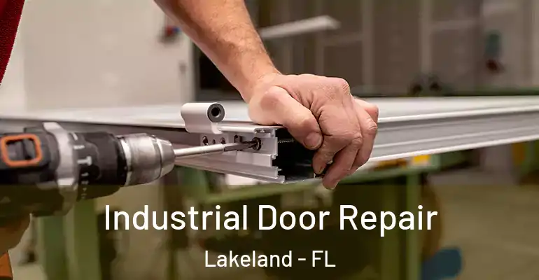 Industrial Door Repair Lakeland - FL