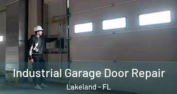 Industrial Garage Door Repair Lakeland - FL