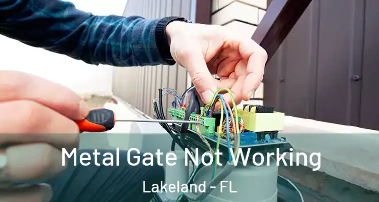 Metal Gate Not Working Lakeland - FL