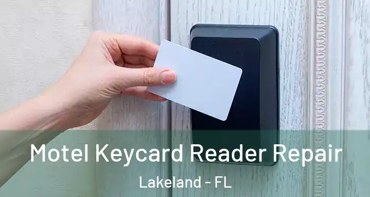 Motel Keycard Reader Repair Lakeland - FL