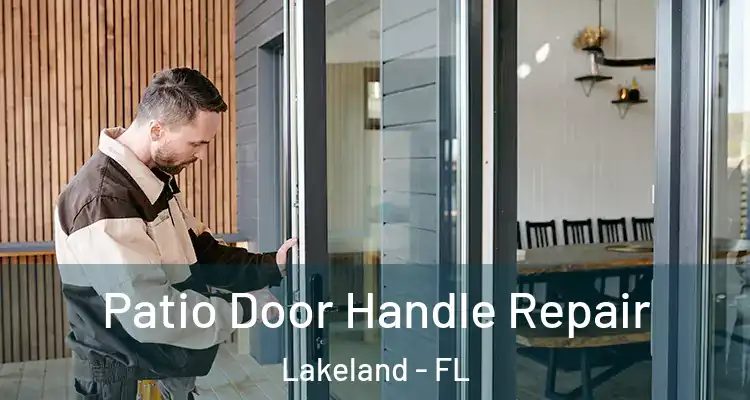 Patio Door Handle Repair Lakeland - FL