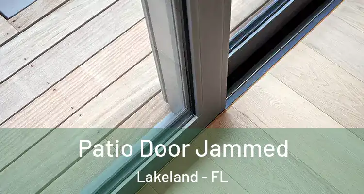 Patio Door Jammed Lakeland - FL