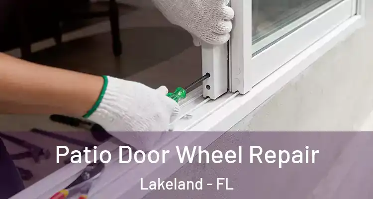 Patio Door Wheel Repair Lakeland - FL