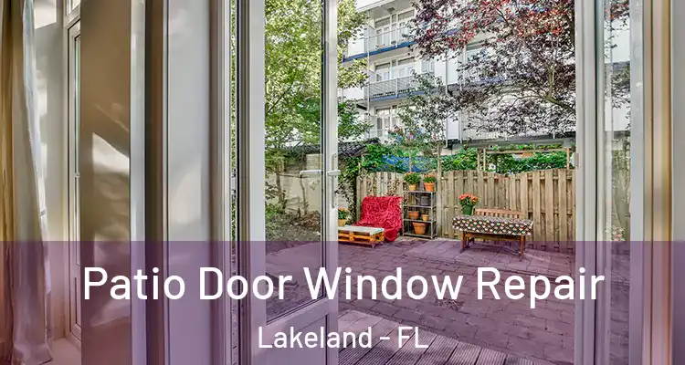 Patio Door Window Repair Lakeland - FL