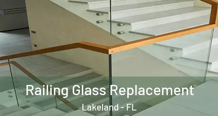 Railing Glass Replacement Lakeland - FL