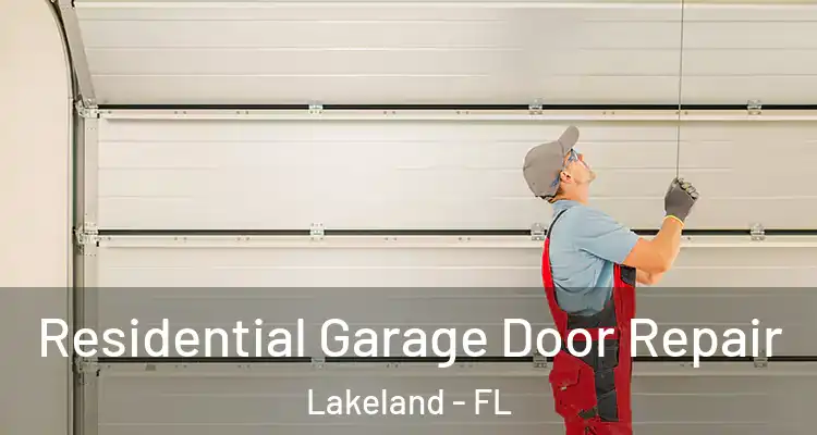 Residential Garage Door Repair Lakeland - FL