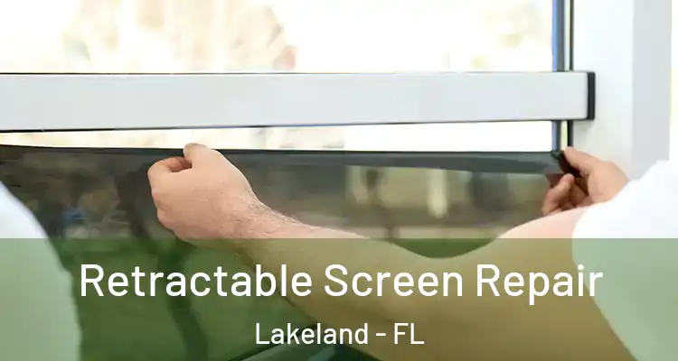 Retractable Screen Repair Lakeland - FL