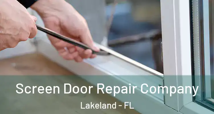 Screen Door Repair Company Lakeland - FL