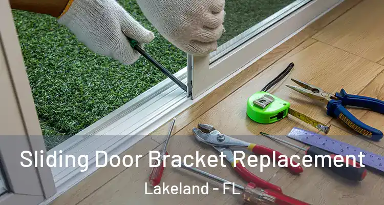 Sliding Door Bracket Replacement Lakeland - FL