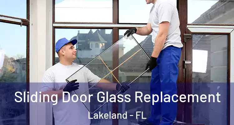 Sliding Door Glass Replacement Lakeland - FL