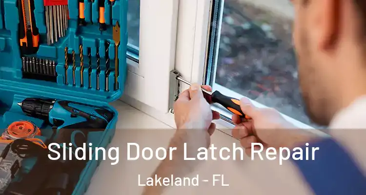 Sliding Door Latch Repair Lakeland - FL
