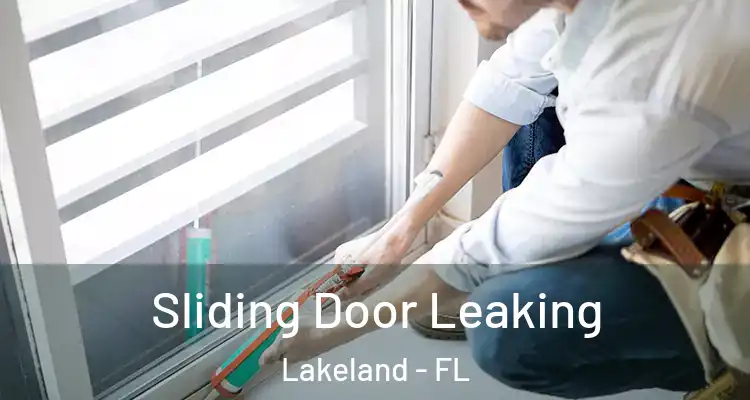Sliding Door Leaking Lakeland - FL