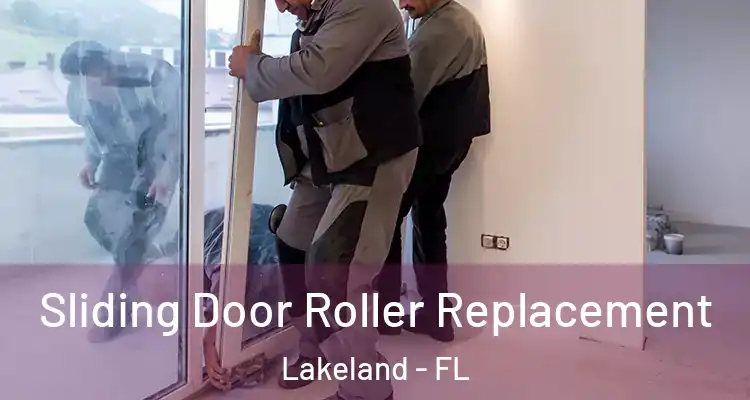 Sliding Door Roller Replacement Lakeland - FL