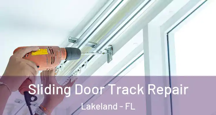 Sliding Door Track Repair Lakeland - FL