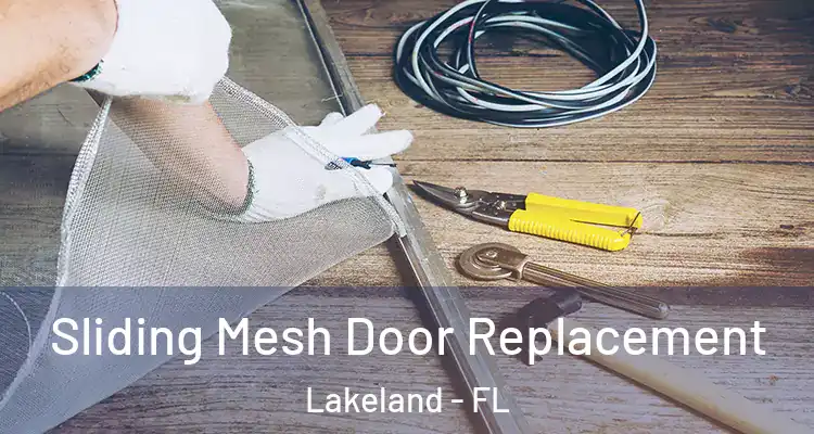 Sliding Mesh Door Replacement Lakeland - FL
