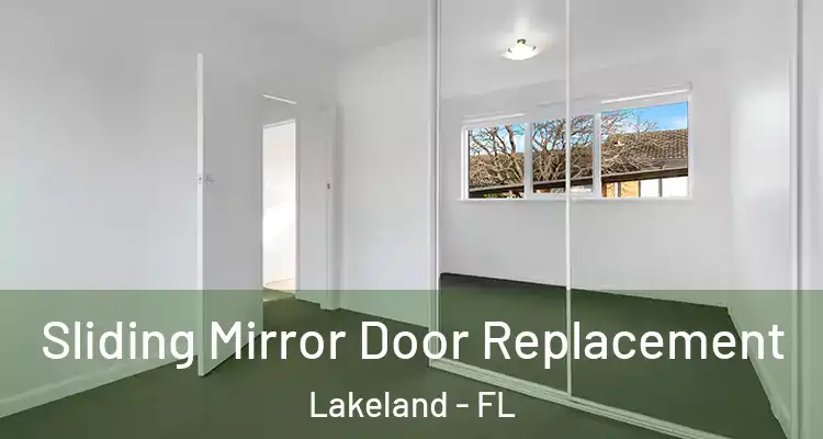 Sliding Mirror Door Replacement Lakeland - FL