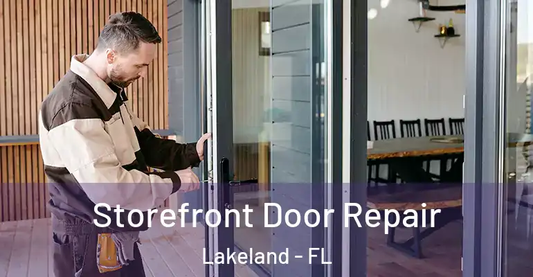 Storefront Door Repair Lakeland - FL