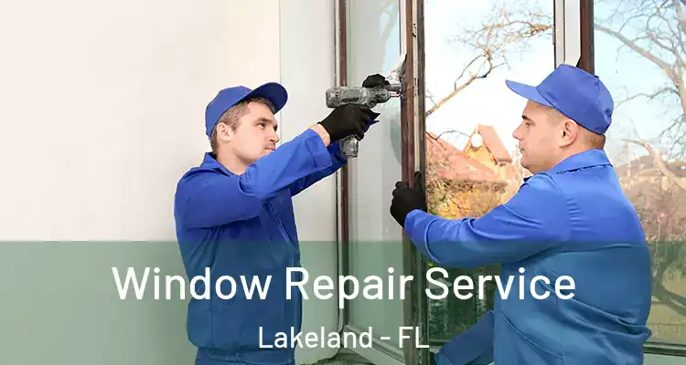 Window Repair Service Lakeland - FL